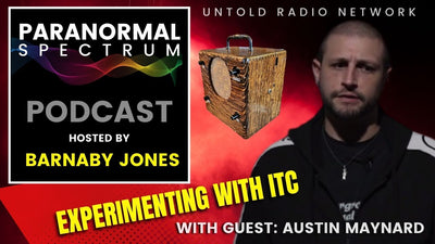 Experimenting With ITC With Austin Maynard | The Paranormal Spectrum #3
