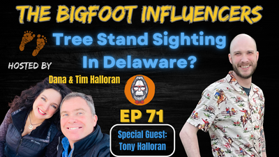 Bigfoot Sightings in Delaware With Tony Halloran | The Bigfoot Influencers #71