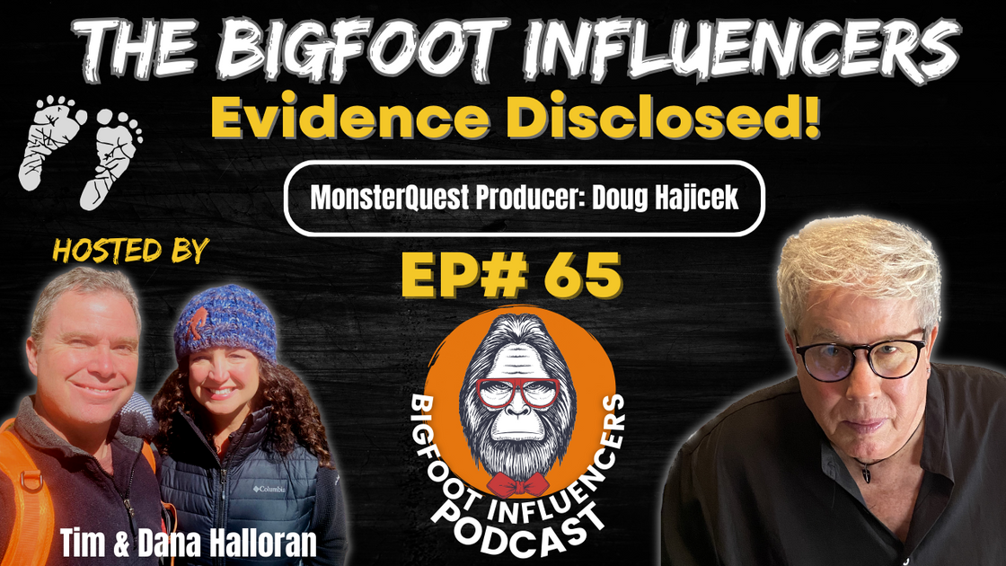 Bigfoot: Evidence Disclosed with Doug Hajicek | The Bigfoot Influencer