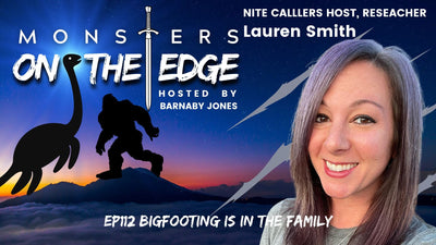 Bigfooting Is in the Family with guest Lauren Smith | Monsters on the Edge #112