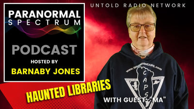 Haunted Libraries with guest “Ma” | Paranormal Spectrum #81