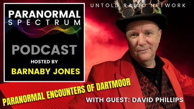 Paranormal Encounters of Dartmoor with Guest David Phillips | Paranormal Spectrum #78