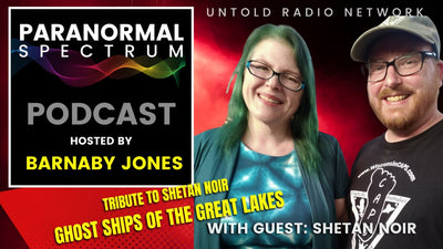 Tribute/Ghost Ships of the Great Lakes with Guest Shetan Noir | Paranormal Spectrum #66