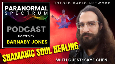 Shamanic Soul Healing With Guest Skye Chen | The Paranormal Spectrum #4