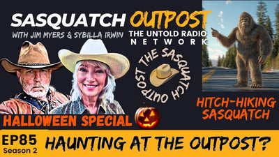 Haunting at the Outpost | The Sasquatch Outpost #85