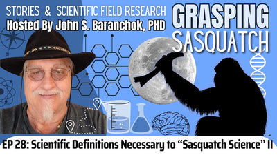 Scientific Vocabulary Necessary for Sasquatch Science II | Grasping Sasquatch #28