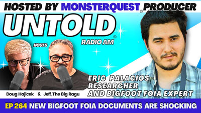 New Bigfoot FOIA Documents Are Shocking with Eric Palacios | Untold Radio AM #264