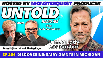 Discovering Hairy Giants In Michigan with James Lady | Untold Radio AM #266