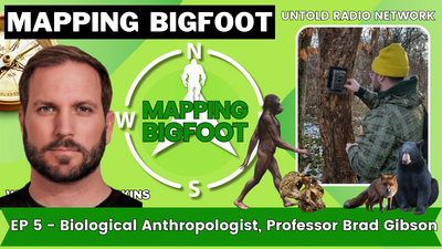 Biological Anthropologist - Professor Brad Gibson | Mapping Bigfoot #5