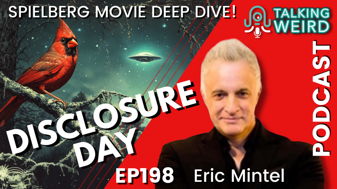 Disclosure Day Movie Deep Dive with Eric Mintel | Talking Weird #198 ...
