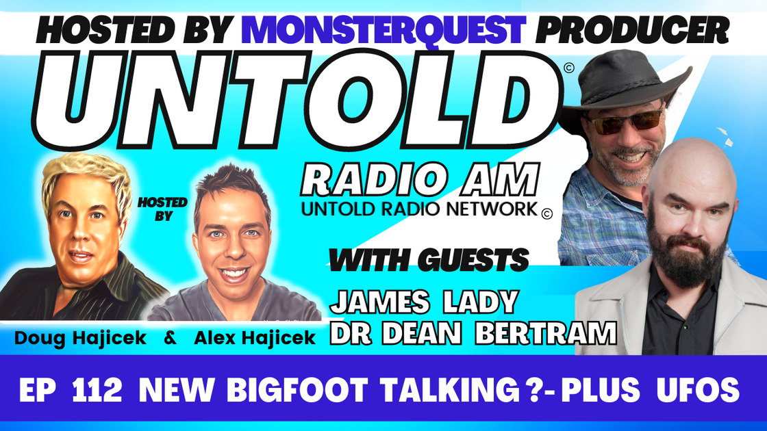 New Bigfoot Talking Tapes? Plus UFO's with James Lady and Dr. Dean Ber ...