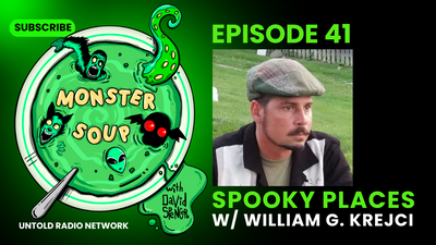 Spooky Places w/William G. Krejci | Monster Soup #42