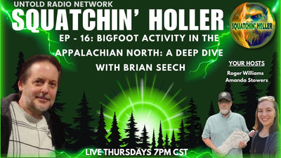 Bigfoot Activity in the Appalachian North: A Deep Dive with Brian Seech | Squatchin' Holler #16