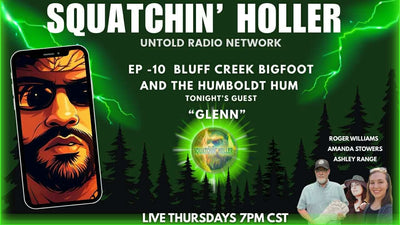 Bluff Creek Bigfoot and the Humboldt Hum with Glenn | Squatchin' Holler #10