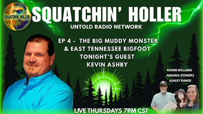 Kevin Ashby: The Big Muddy Monster and East Tennessee Bigfoot | Squatchin' Holler #4